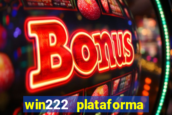 win222 plataforma de jogos