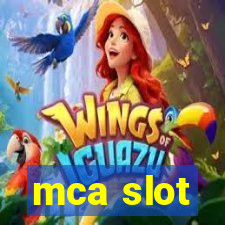 mca slot