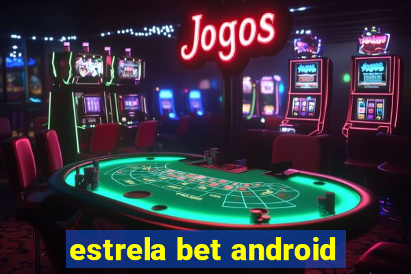 estrela bet android