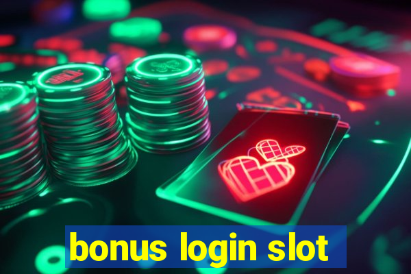 bonus login slot