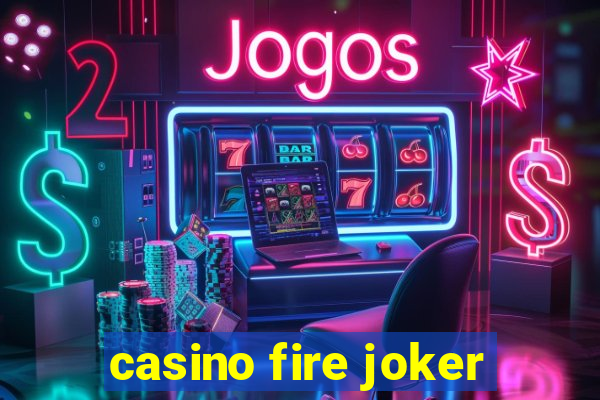 casino fire joker