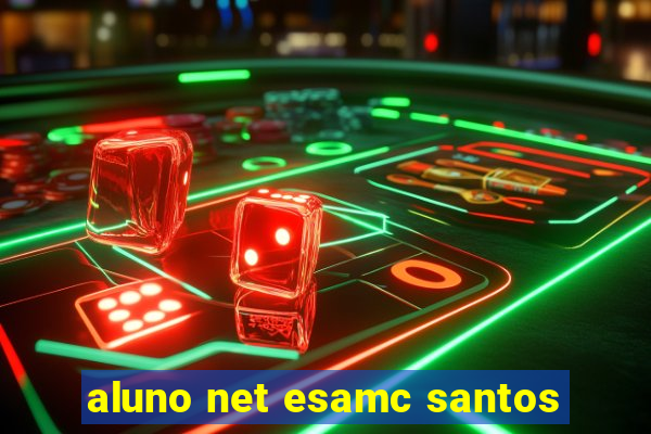 aluno net esamc santos