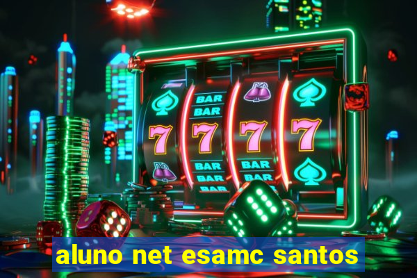 aluno net esamc santos