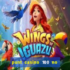 punt casino 100 no deposit bonus 2023