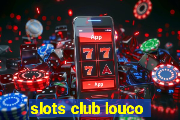 slots club louco