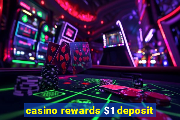 casino rewards $1 deposit