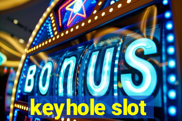 keyhole slot