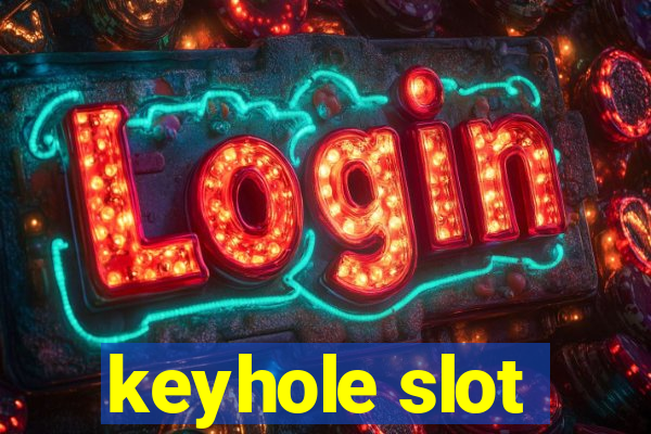 keyhole slot