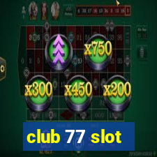 club 77 slot