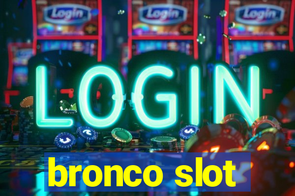 bronco slot