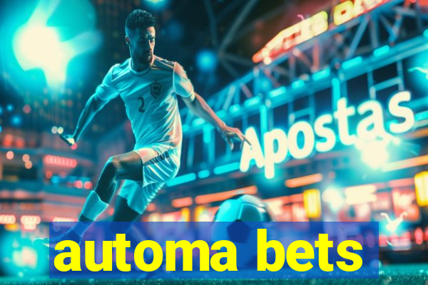 automa bets