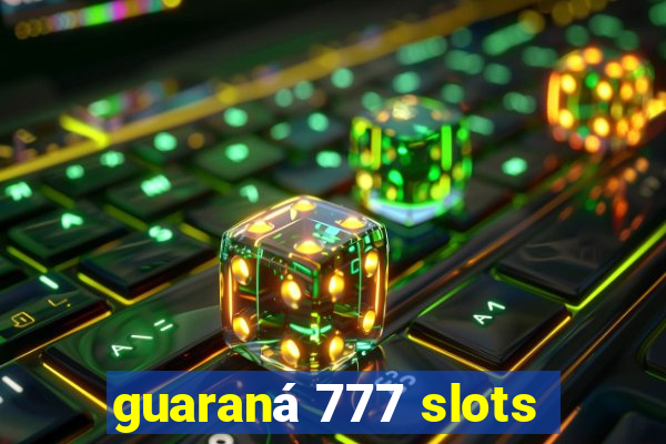 guaraná 777 slots