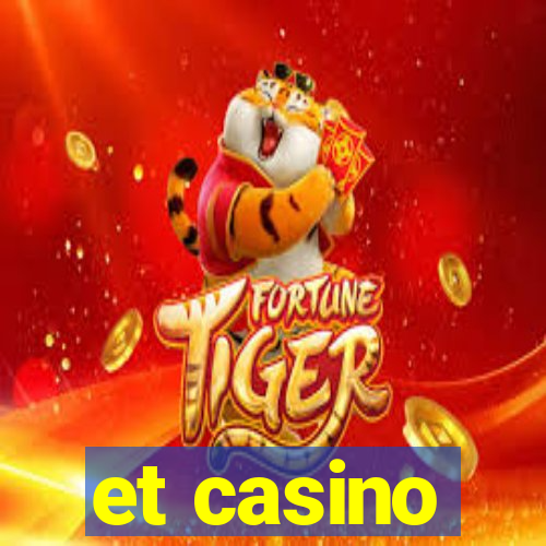 et casino