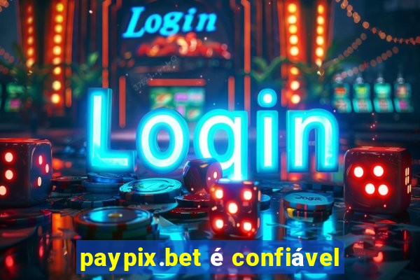 paypix.bet é confiável