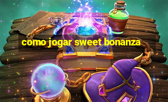 como jogar sweet bonanza