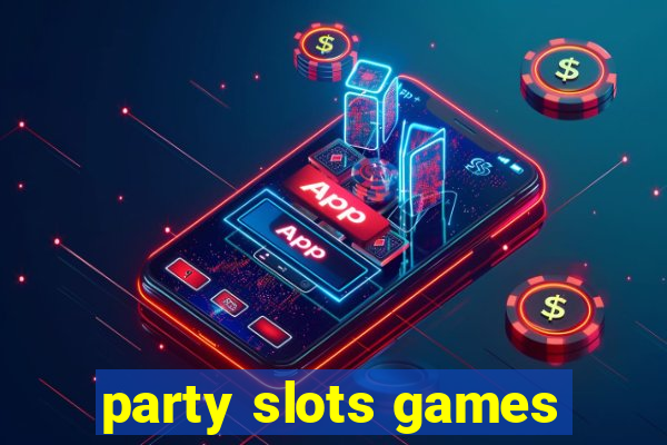 party slots games