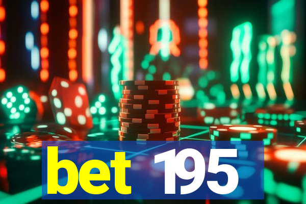 bet 195