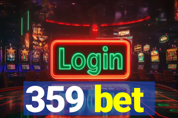 359 bet