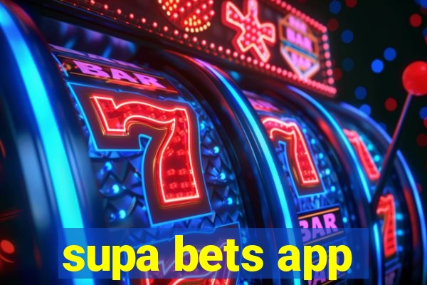 supa bets app