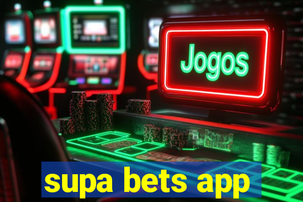 supa bets app