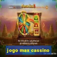 jogo max cassino