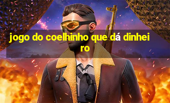 jogo do coelhinho que dá dinheiro