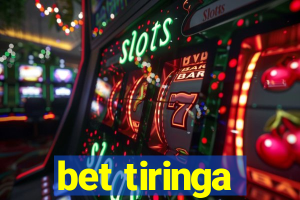 bet tiringa