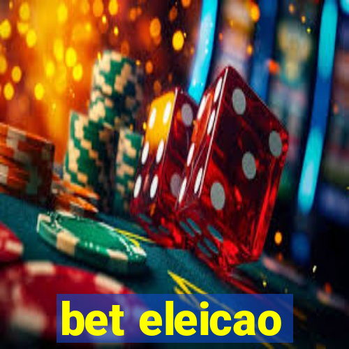 bet eleicao