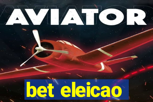 bet eleicao