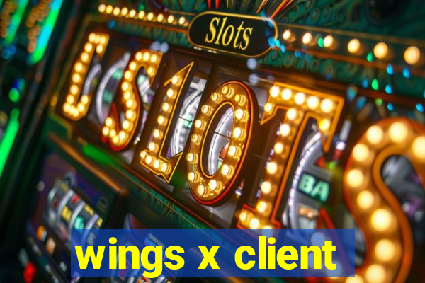 wings x client