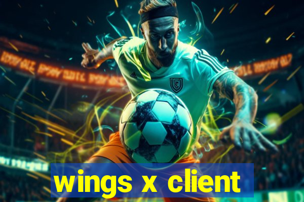 wings x client