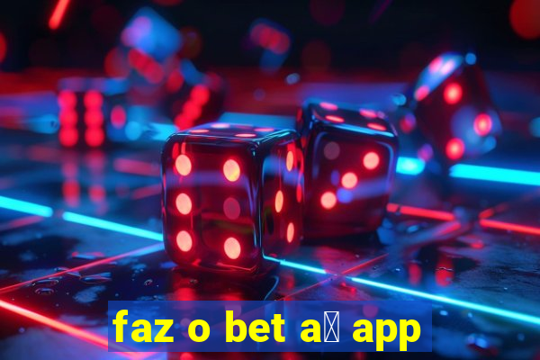 faz o bet a铆 app