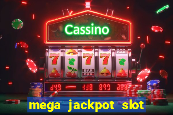 mega jackpot slot cash winner early access