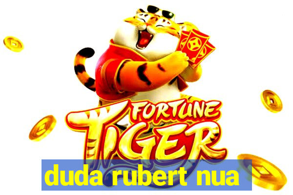 duda rubert nua