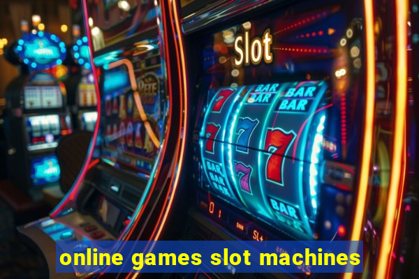 online games slot machines