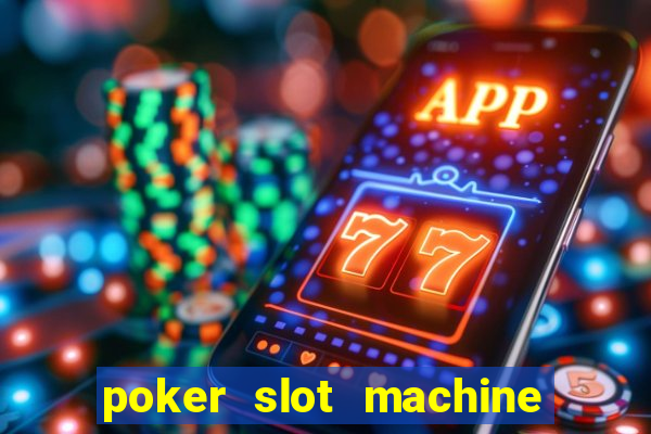 poker slot machine games free