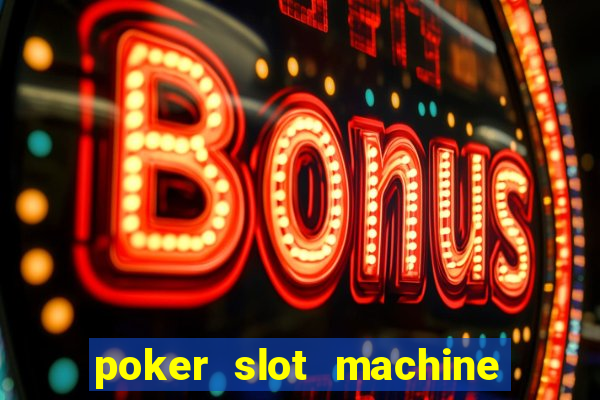 poker slot machine games free