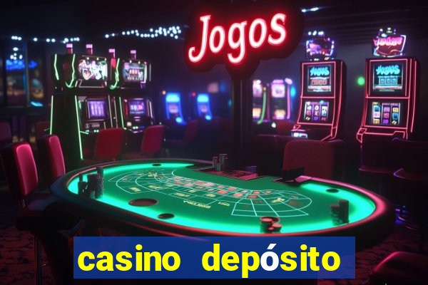 casino depósito mínimo 5 reais