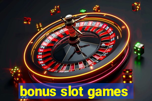 bonus slot games