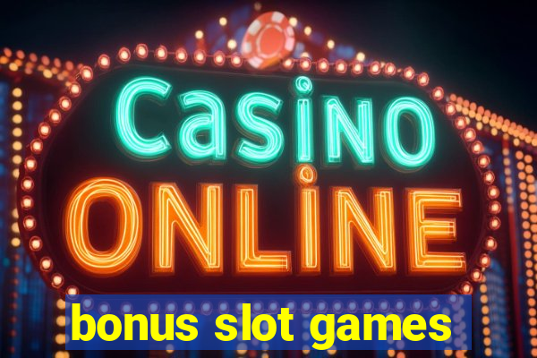 bonus slot games