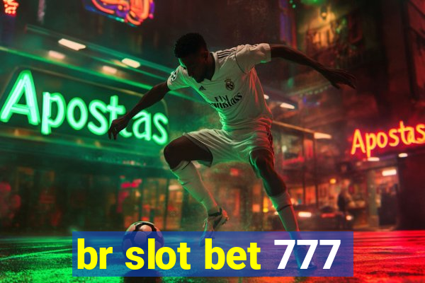 br slot bet 777