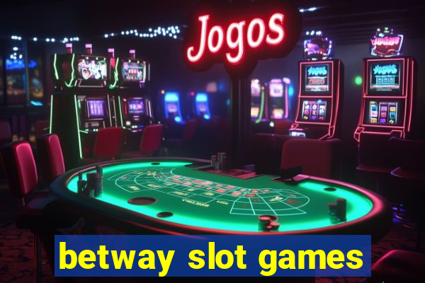 betway slot games