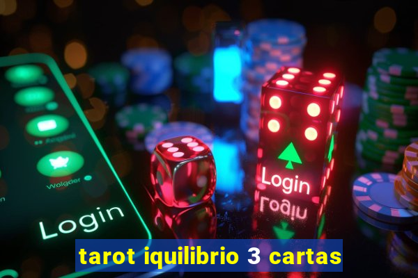 tarot iquilibrio 3 cartas