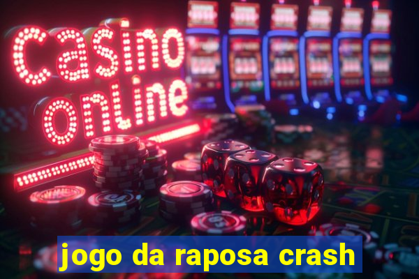 jogo da raposa crash