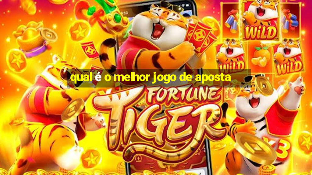 qual é o melhor jogo de aposta