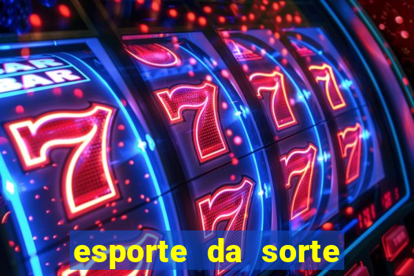 esporte da sorte jogo online