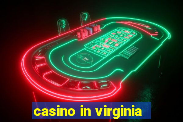 casino in virginia