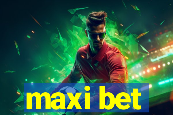 maxi bet