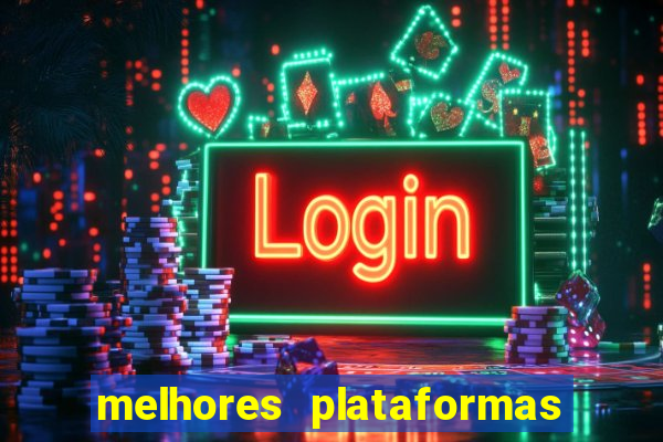 melhores plataformas de jogo do tigre