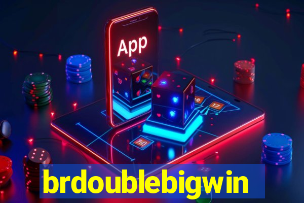 brdoublebigwin